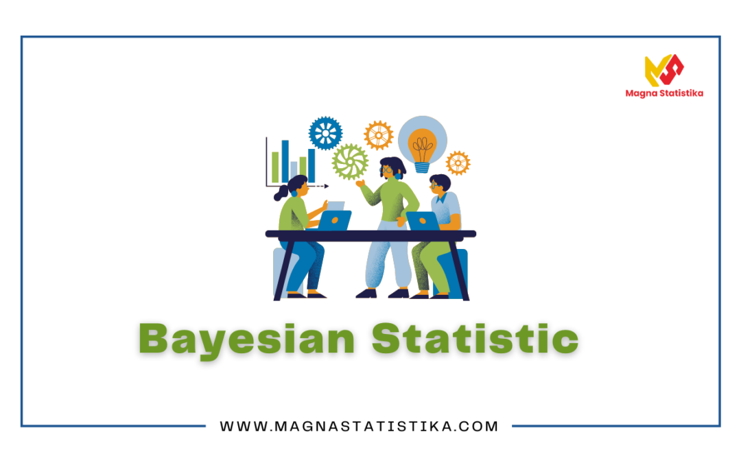 Bayesian Statistic: Pengertian dan Langkah Perhitungan